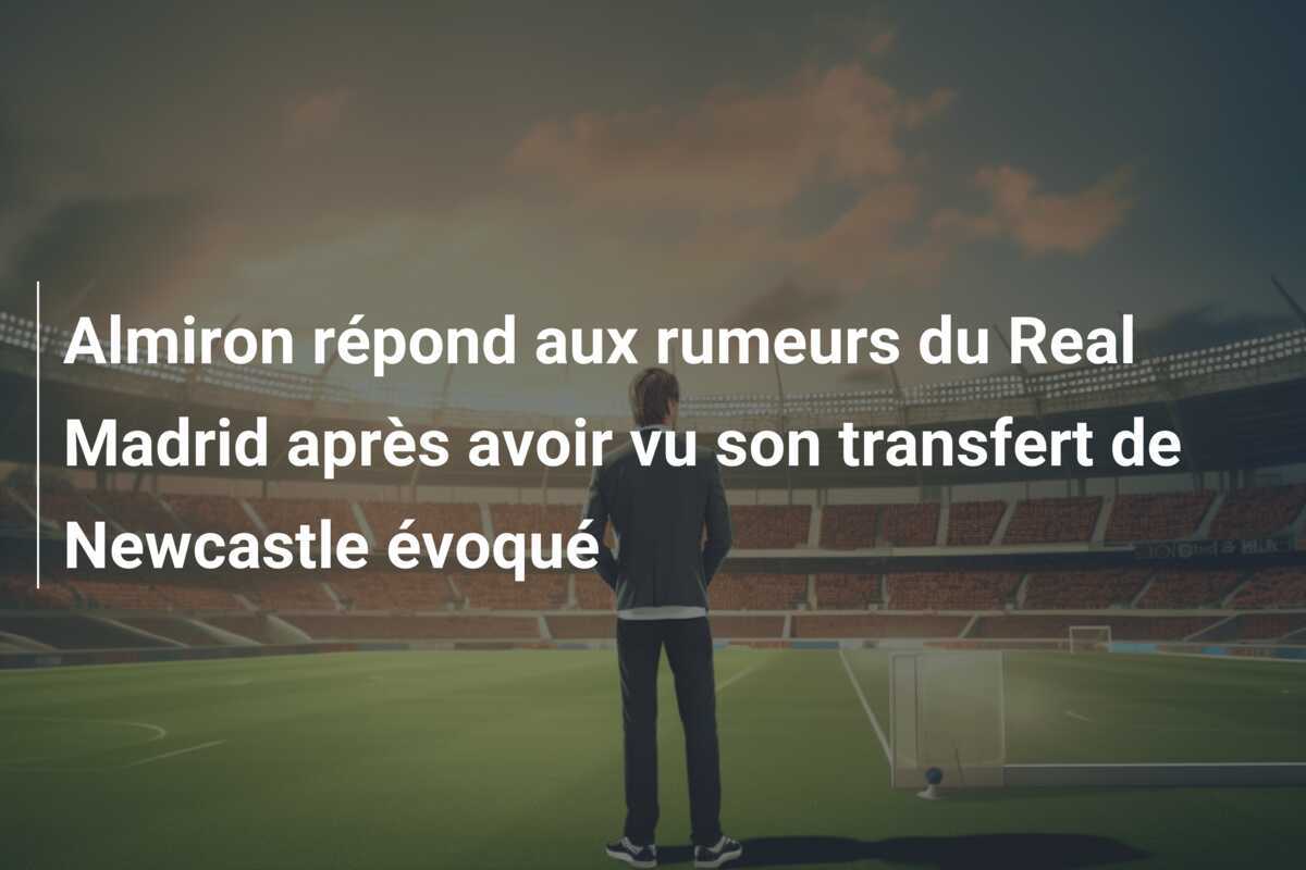 Almiron répond aux rumeurs du Real Madrid après avoir vu son transfert de Newcastle évoqué