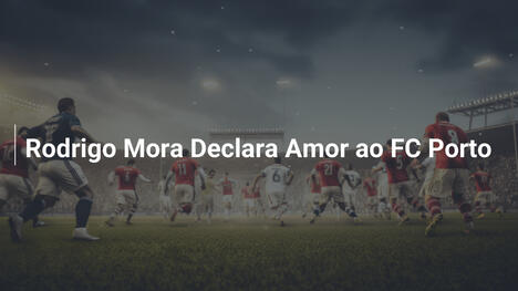 Rodrigo Mora Declara Amor ao FC Porto