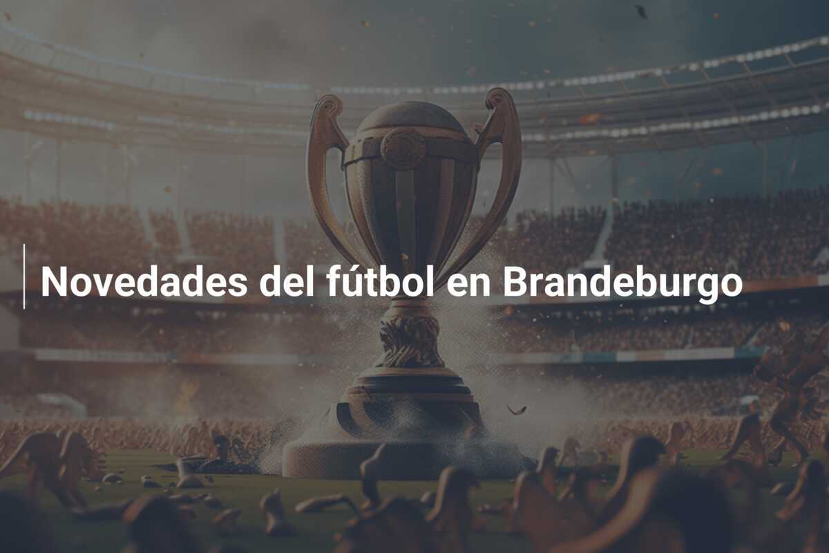 Novedades del fútbol en Brandeburgo