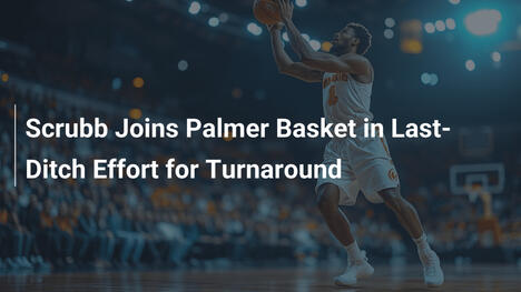 Scrubb wechselt zu Palmer Basket – Letzter Versuch zur Wende