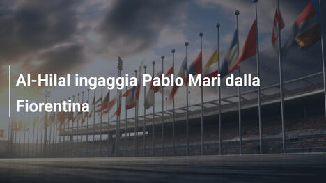 Al-Hilal ingaggia Pablo Mari dalla Fiorentina