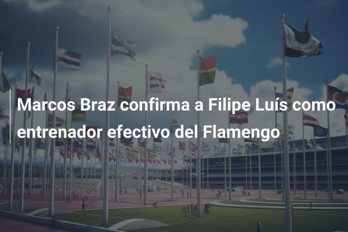 Marcos Braz confirma a Filipe Luís como entrenador efectivo del Flamengo