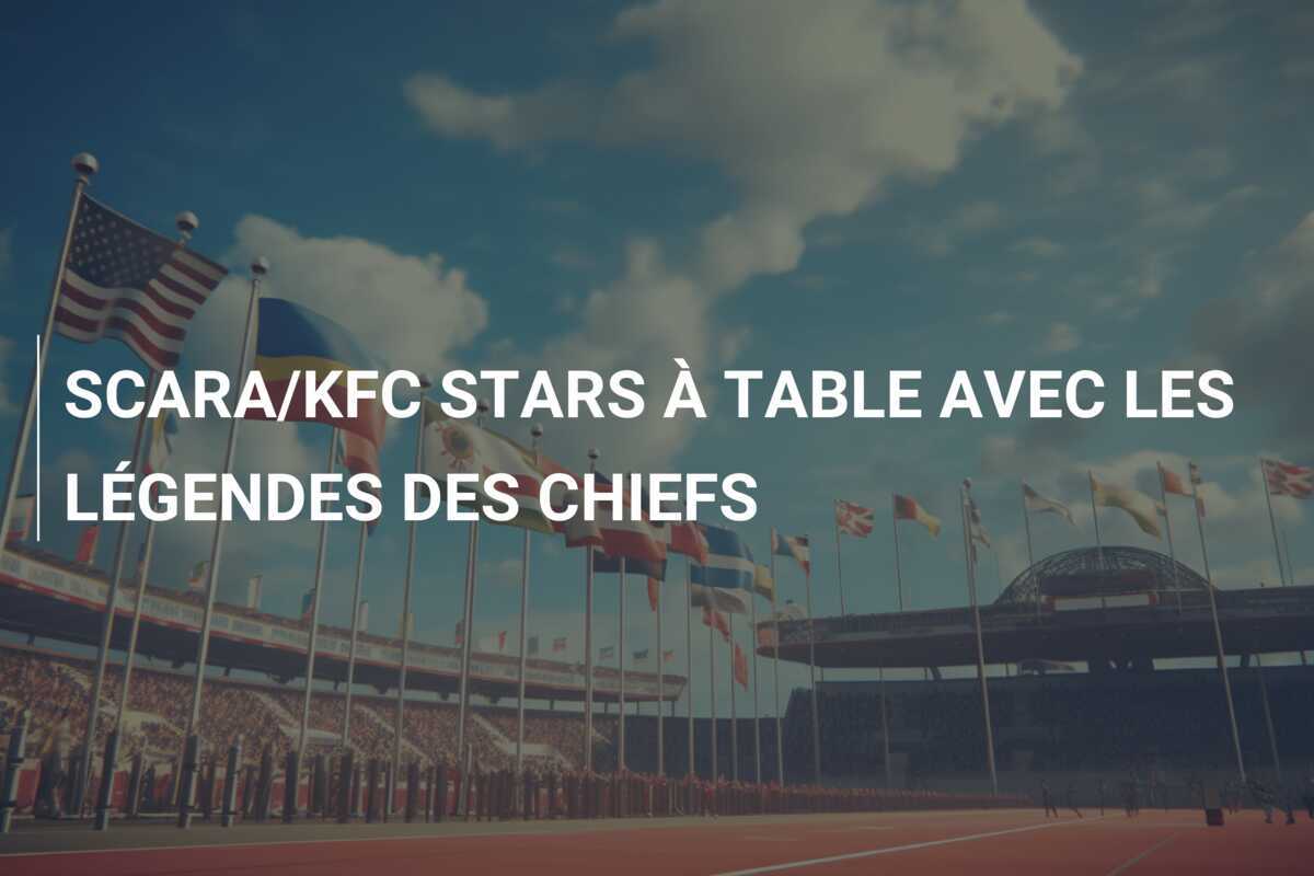 SCARA/KFC STARS À TABLE AVEC LES LÉGENDES DES CHIEFS