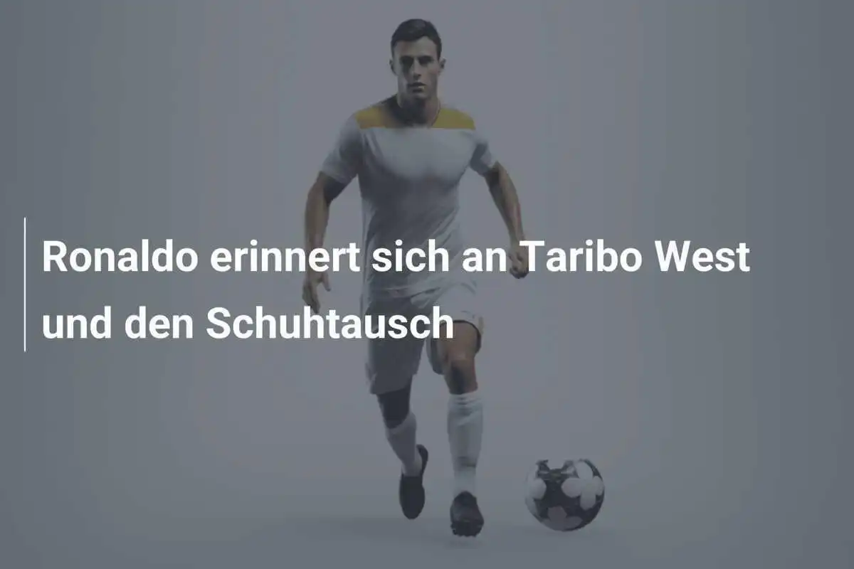 Ronaldo erinnert sich an Taribo West und den Schuhtausch