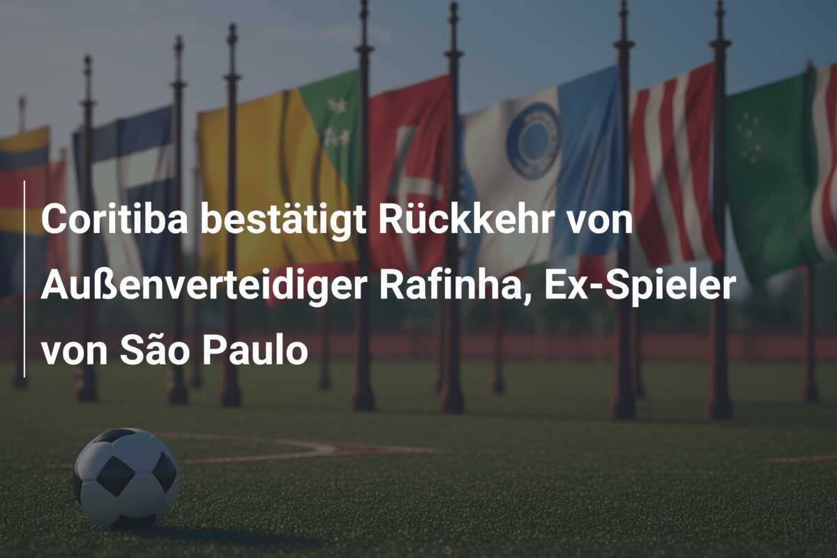 Coritiba bestätigt Rückkehr von Außenverteidiger Rafinha, Ex-Spieler von São Paulo