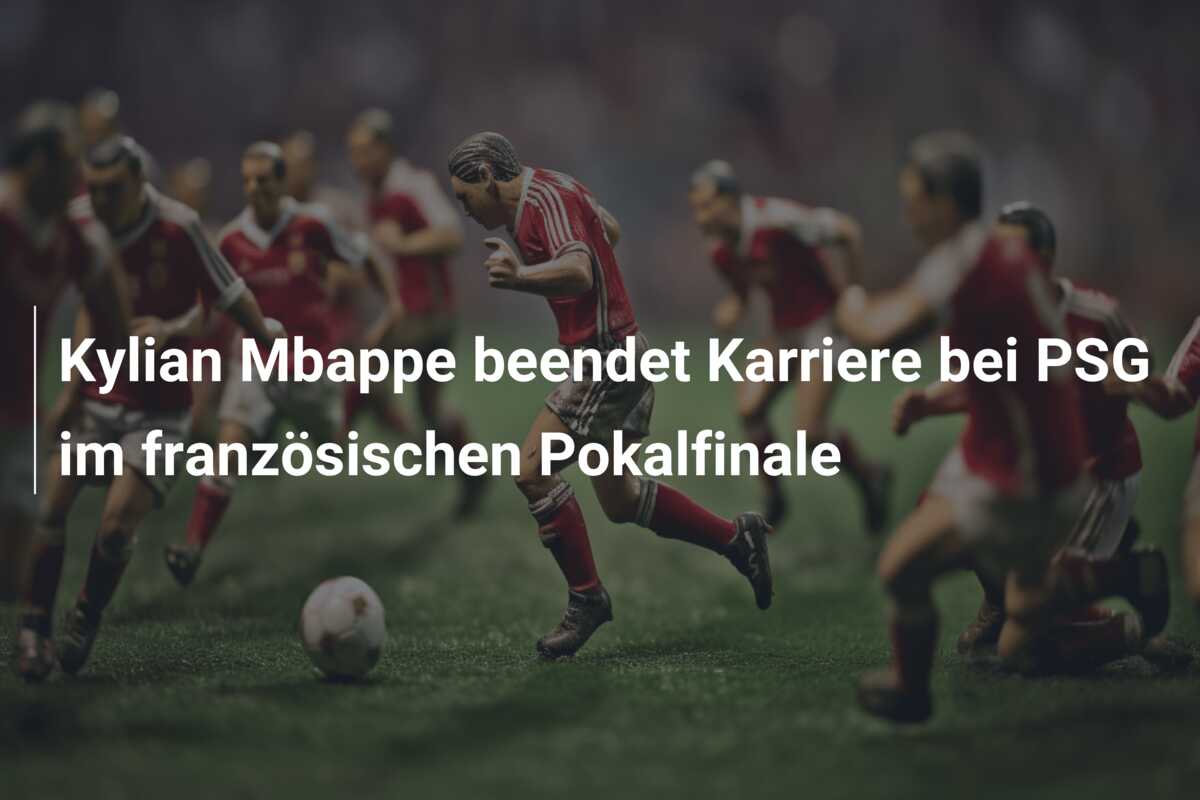 Kylian Mbappe beendet Karriere bei PSG im französischen Pokalfinale