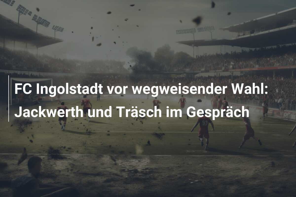 FC Ingolstadt vor wegweisender Wahl: Jackwerth und Träsch im Gespräch