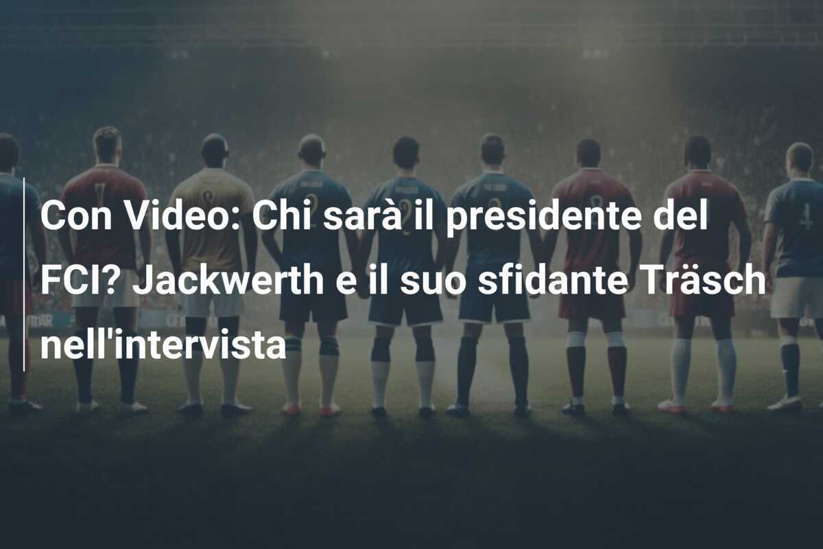 Con Video: Chi sarà il presidente del FCI? Jackwerth e il suo sfidante Träsch nell'intervista