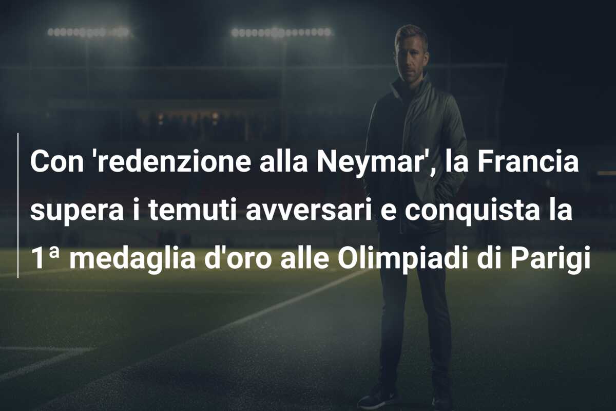 Con ‘redenzione alla Neymar’, la Francia supera i temuti avversari e conquista la 1ª medaglia d’oro alle Olimpiadi di Parigi