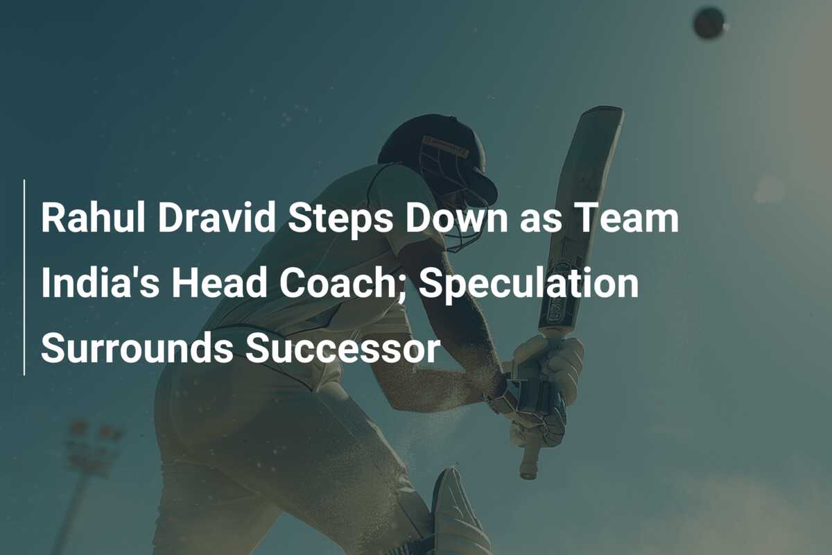 Rahul Dravid Steps Down As Team India’s Head Coach; Speculation ...