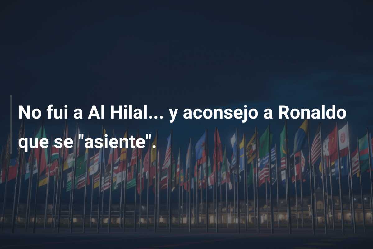 No fui a Al Hilal… y aconsejo a Ronaldo que se “asiente”.