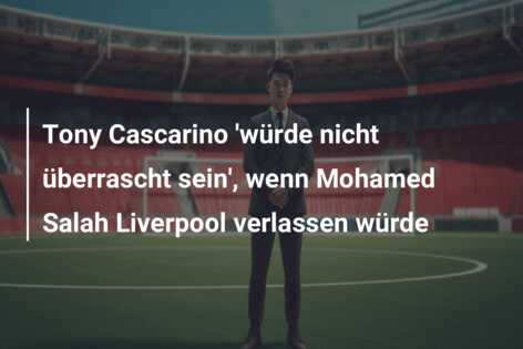 Tony Cascarino ‘würde nicht überrascht sein’, wenn Mohamed Salah Liverpool verlassen würde