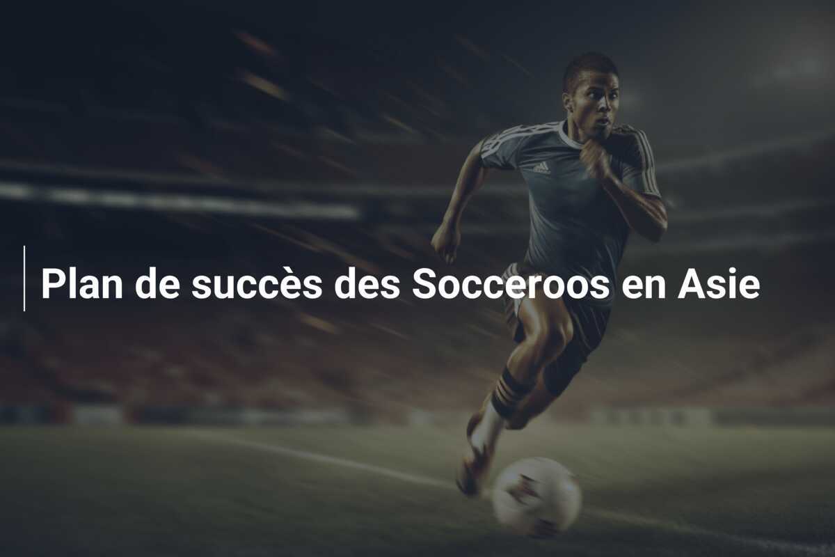 Plan de succès des Socceroos en Asie
