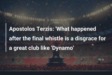 Apostolos Terzis: ‘What happened after the final whistle is a disgrace for a great club like ‘Dynamo’