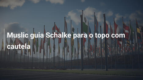 Muslic guia Schalke para o topo com cautela