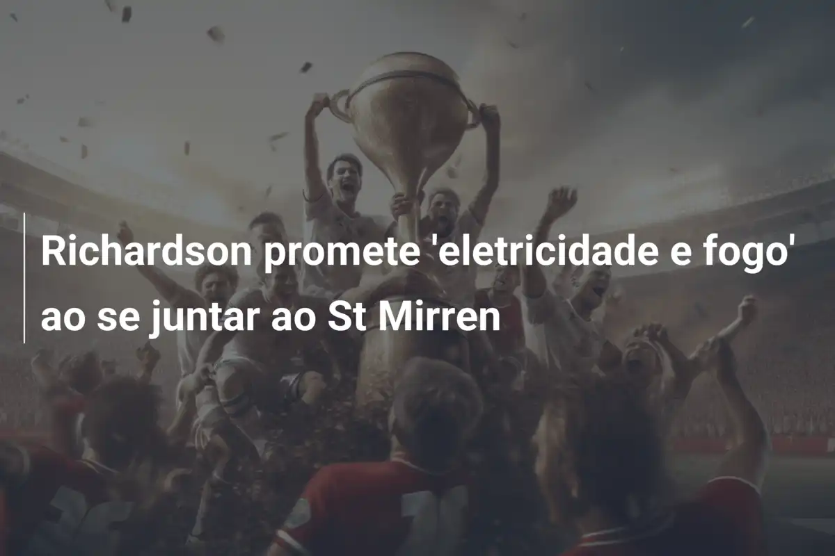 Richardson promete 'eletricidade e fogo' ao se juntar ao St Mirren