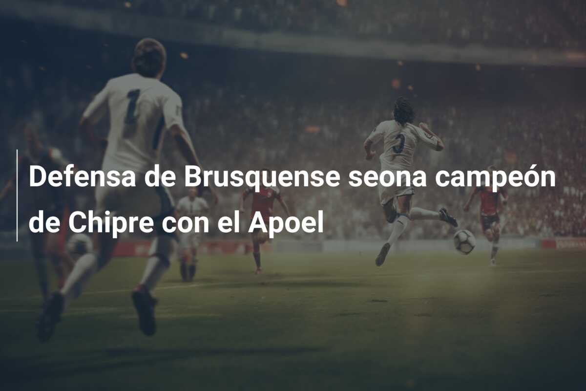 Defensa de Brusquense seona campeón de Chipre con el Apoel