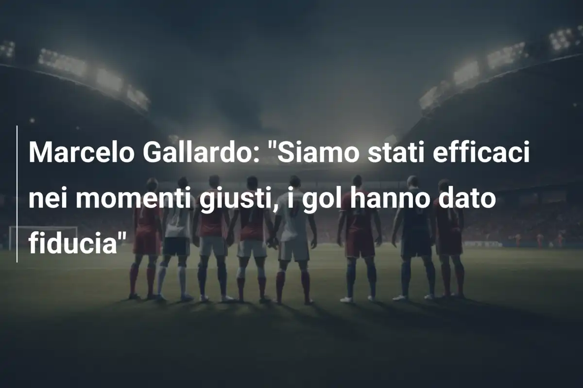 Marcelo Gallardo: "Siamo stati efficaci nei momenti giusti, i gol hanno dato fiducia"