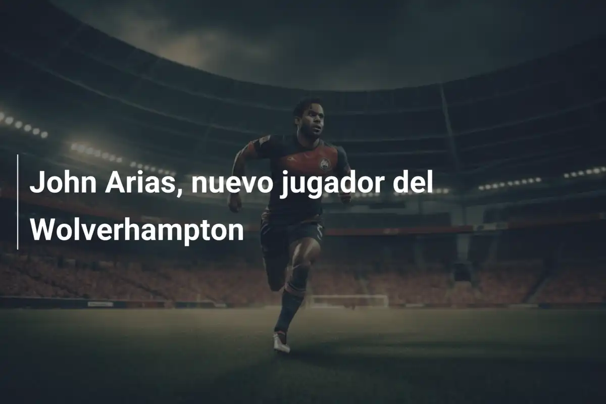 John Arias, nuevo jugador del Wolverhampton