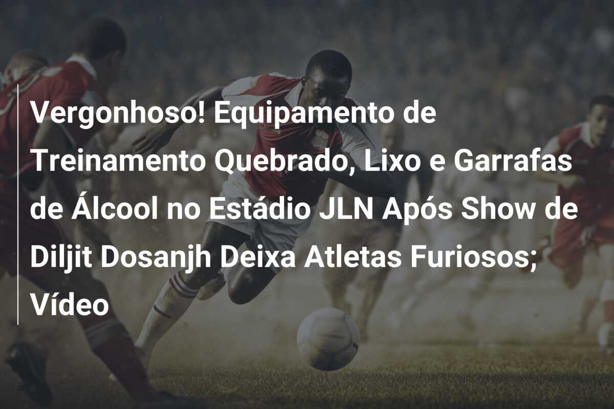 Vergonhoso! Equipamento de Treinamento Quebrado, Lixo e Garrafas de Álcool no Estádio JLN Após Show de Diljit Dosanjh Deixa Atletas Furiosos; Vídeo