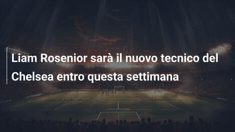 Liam Rosenior sarà il nuovo tecnico del Chelsea entro questa settimana