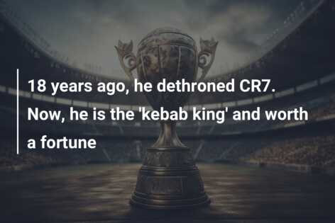 18 years ago, he dethroned CR7. Now, he is the ‘kebab king’ and worth a fortune