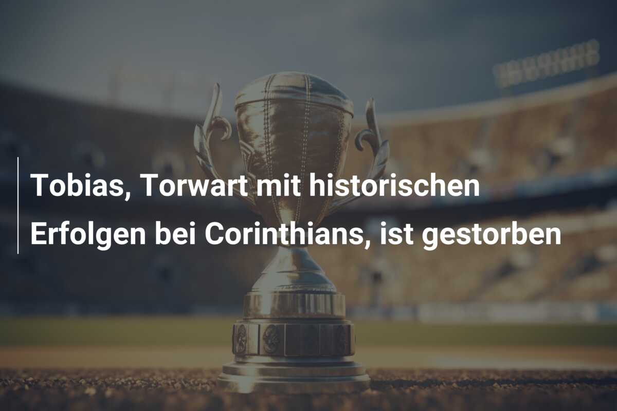 Tobias, Torwart mit historischen Erfolgen bei Corinthians, ist gestorben