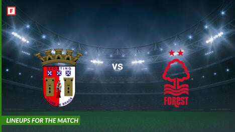SC Braga gegen Nottingham Forest: Aufstellungen für das Spiel