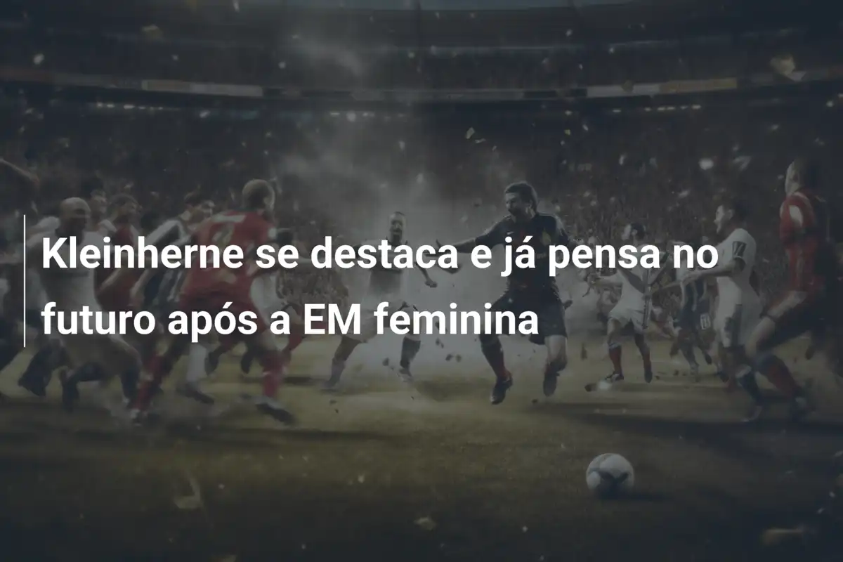Kleinherne se destaca e já pensa no futuro após a EM feminina