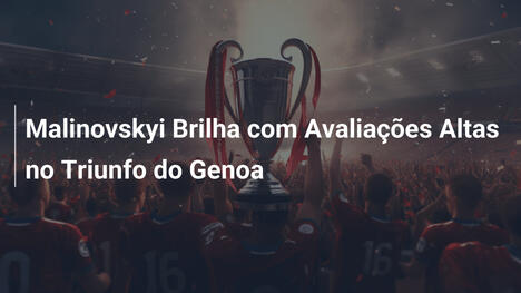 Malinovskyi Brilha com Avaliações Altas no Triunfo do Genoa