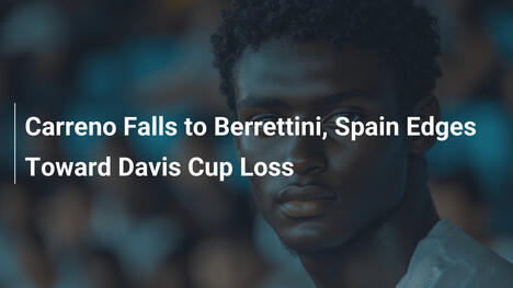 Carreño unterliegt Berrettini – Spanien rückt der Davis-Cup-Niederlage näher