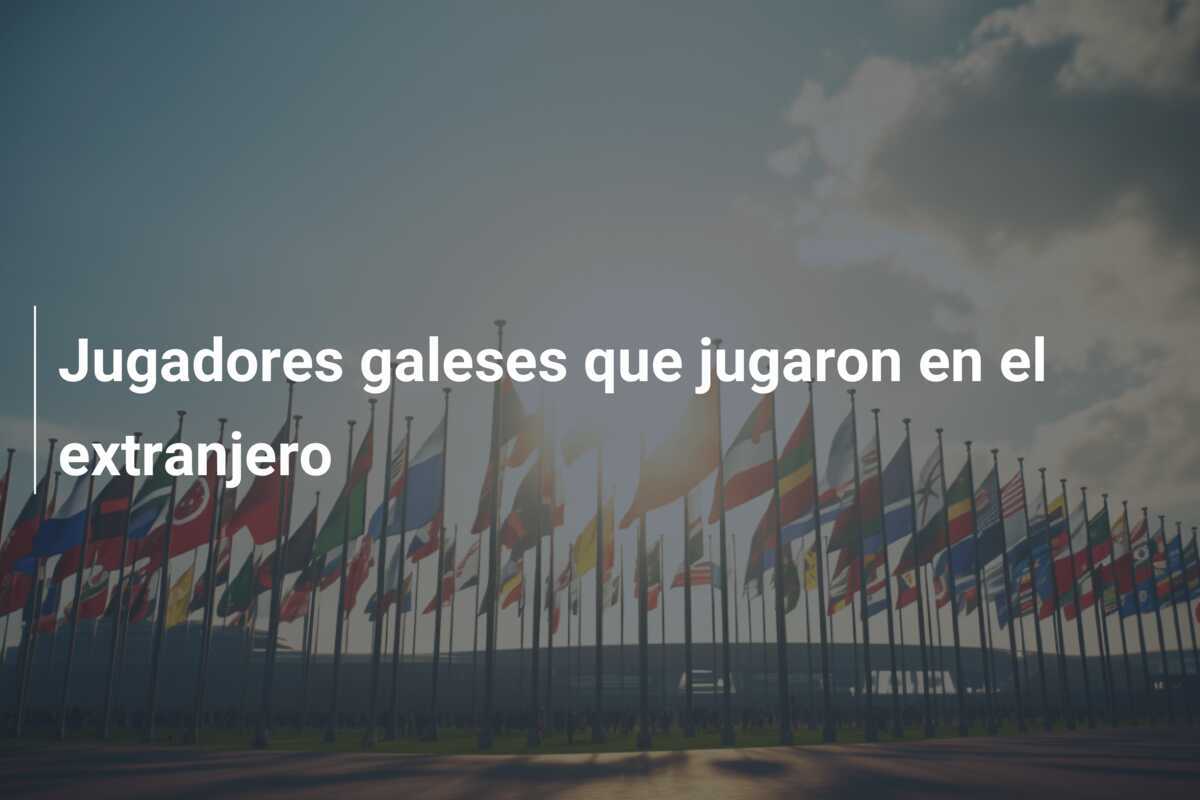 Jugadores galeses que jugaron en el extranjero
