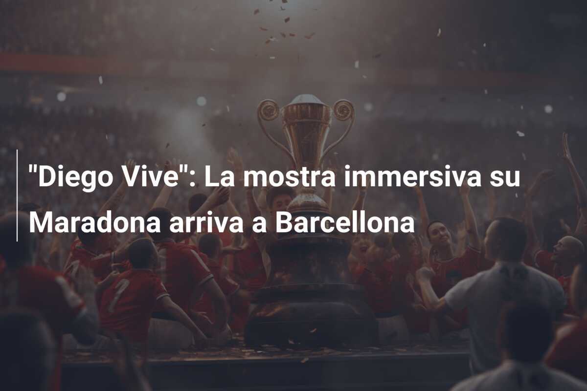 "Diego Vive": La mostra immersiva su Maradona arriva a Barcellona