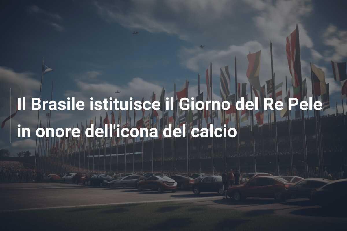 Il Brasile istituisce il Giorno del Re Pele in onore dell’icona del calcio