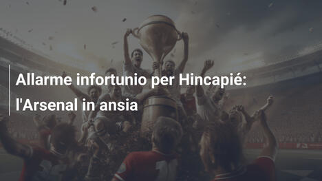Allarme infortunio per Hincapié: l'Arsenal in ansia