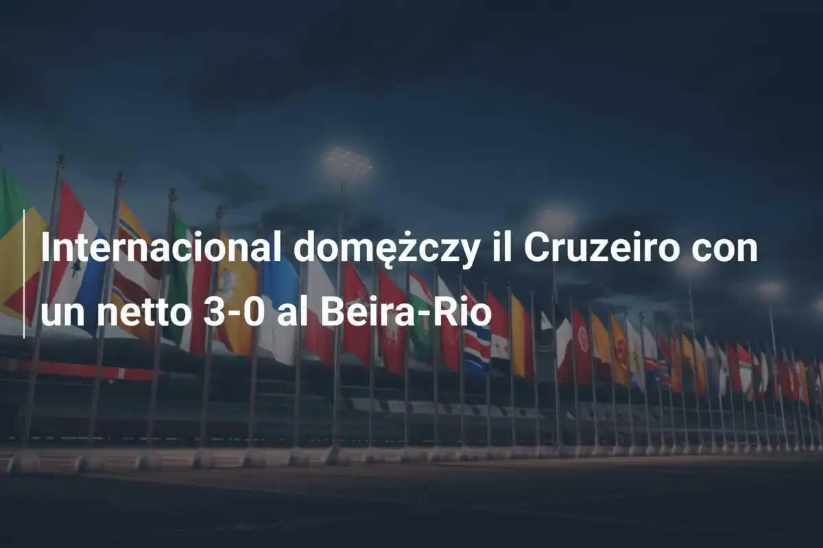 Internacional domężczy il Cruzeiro con un netto 3-0 al Beira-Rio