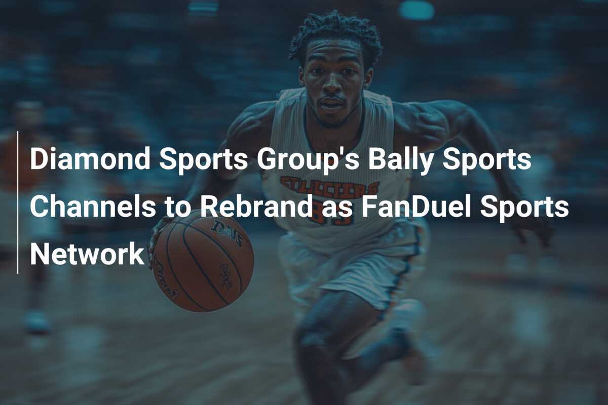 Canais Bally Sports do Diamond Sports Group serão rebatizados como
