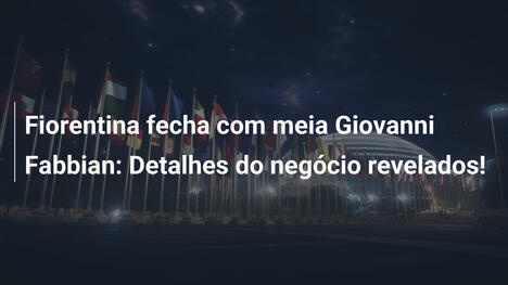 Fiorentina fecha com meia Giovanni Fabbian: Detalhes do negócio revelados!