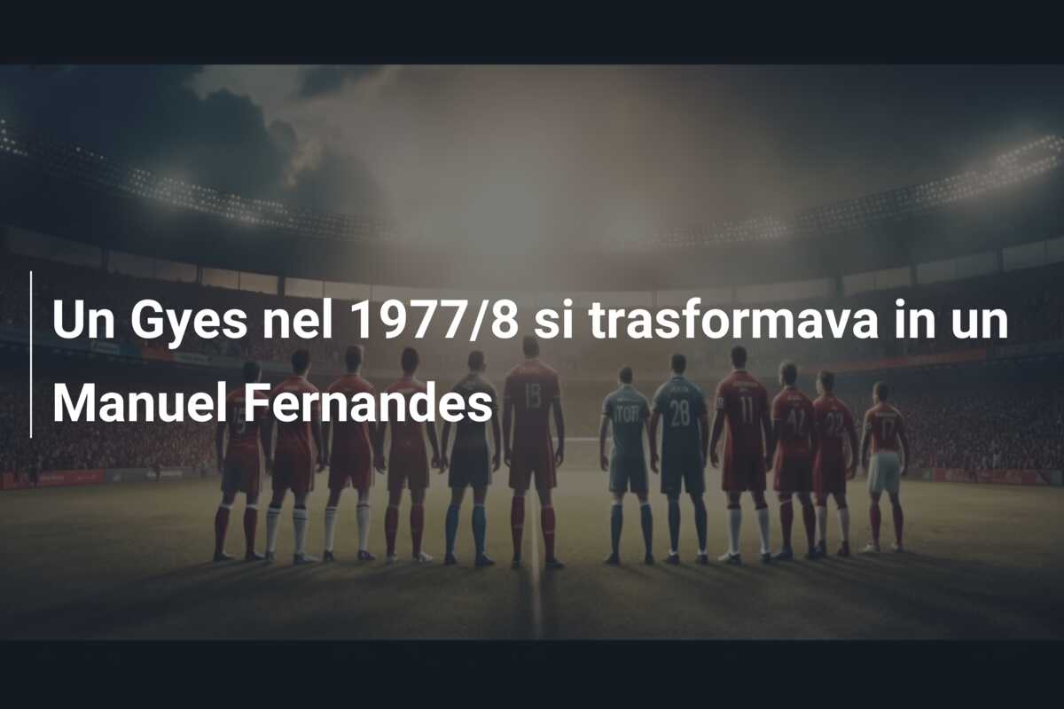 Un Gyes nel 1977/8 si trasformava in un Manuel Fernandes