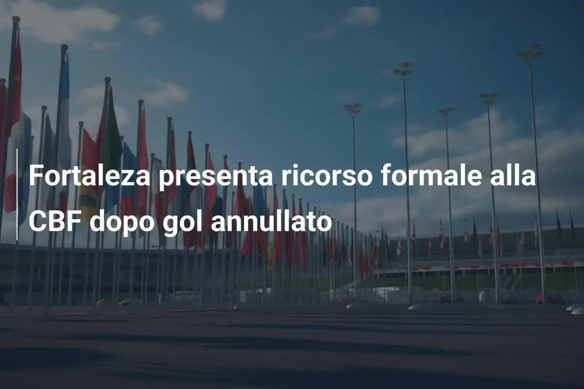 Fortaleza presenta ricorso formale alla CBF dopo gol annullato