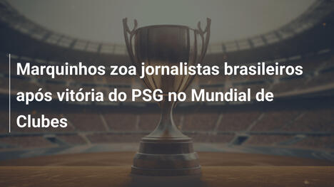 Marquinhos zoa jornalistas brasileiros após vitória do PSG no Mundial de Clubes