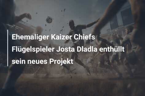 Ehemaliger Kaizer Chiefs Flügelspieler Josta Dladla enthüllt sein neues Projekt