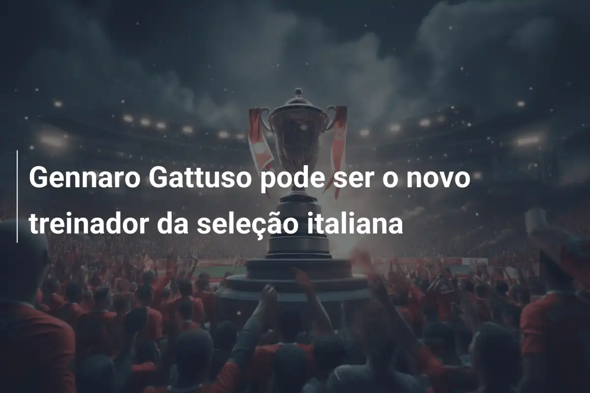 Gennaro Gattuso pode ser o novo treinador da seleção italiana