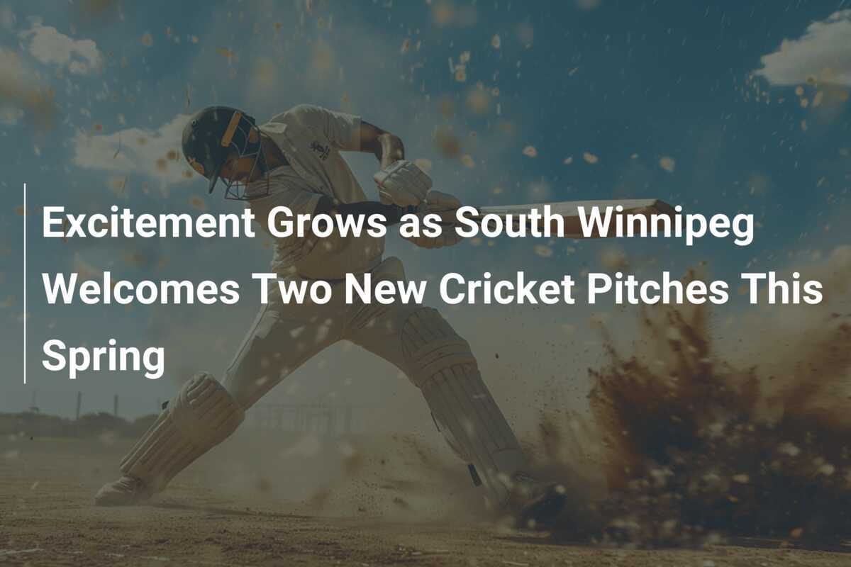 Excitement Grows as South Winnipeg Two New Cricket Pitches