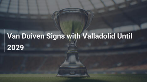 Van Duiven signe avec Valladolid jusqu'en 2029