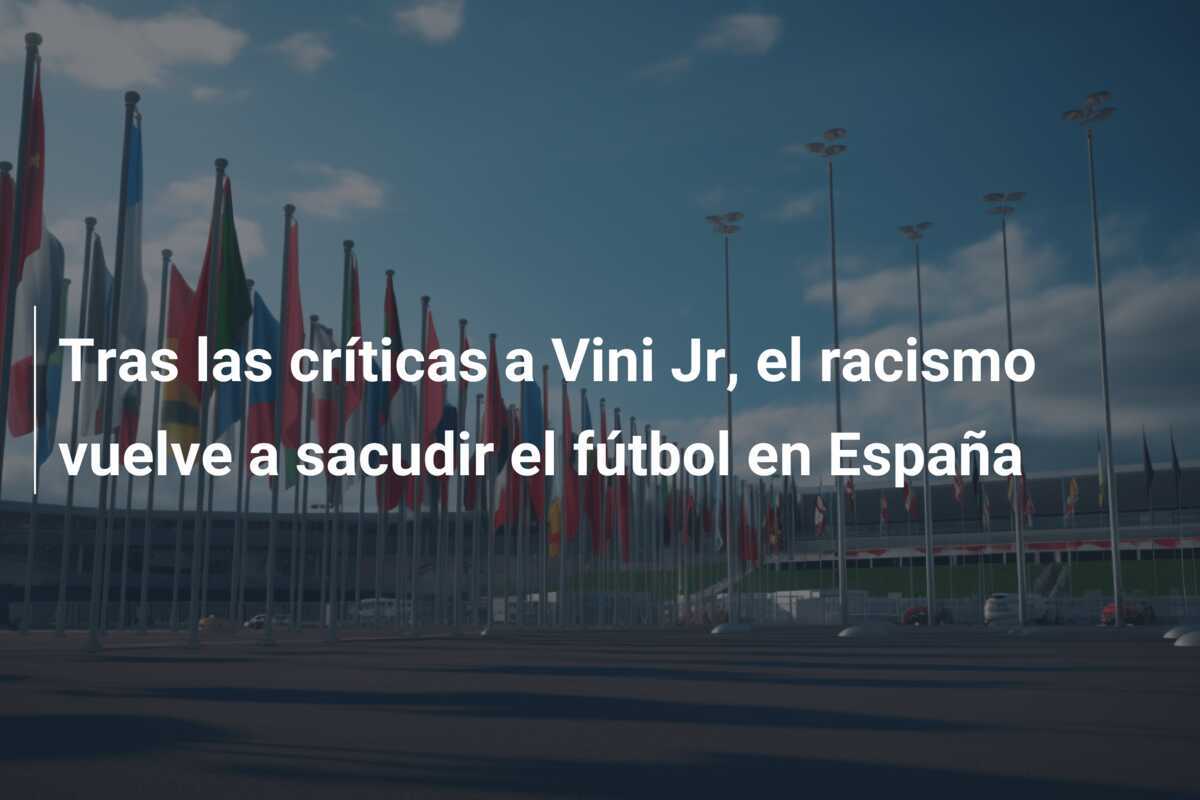 Tras las críticas a Vini Jr, el racismo vuelve a sacudir el fútbol en España