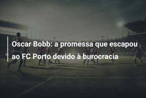 Oscar Bobb: a promessa que escapou ao FC Porto devido à burocracia