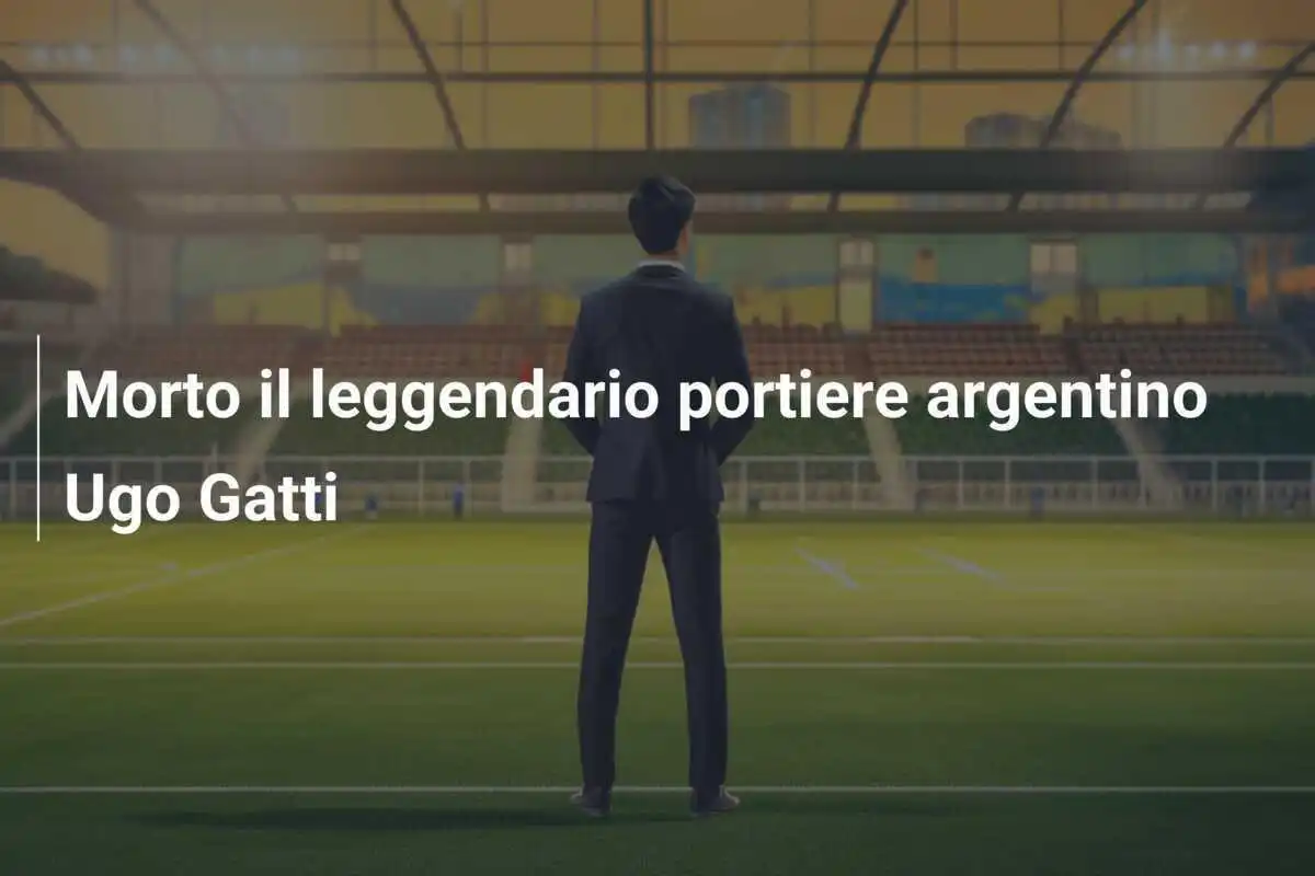 Morto il leggendario portiere argentino Ugo Gatti