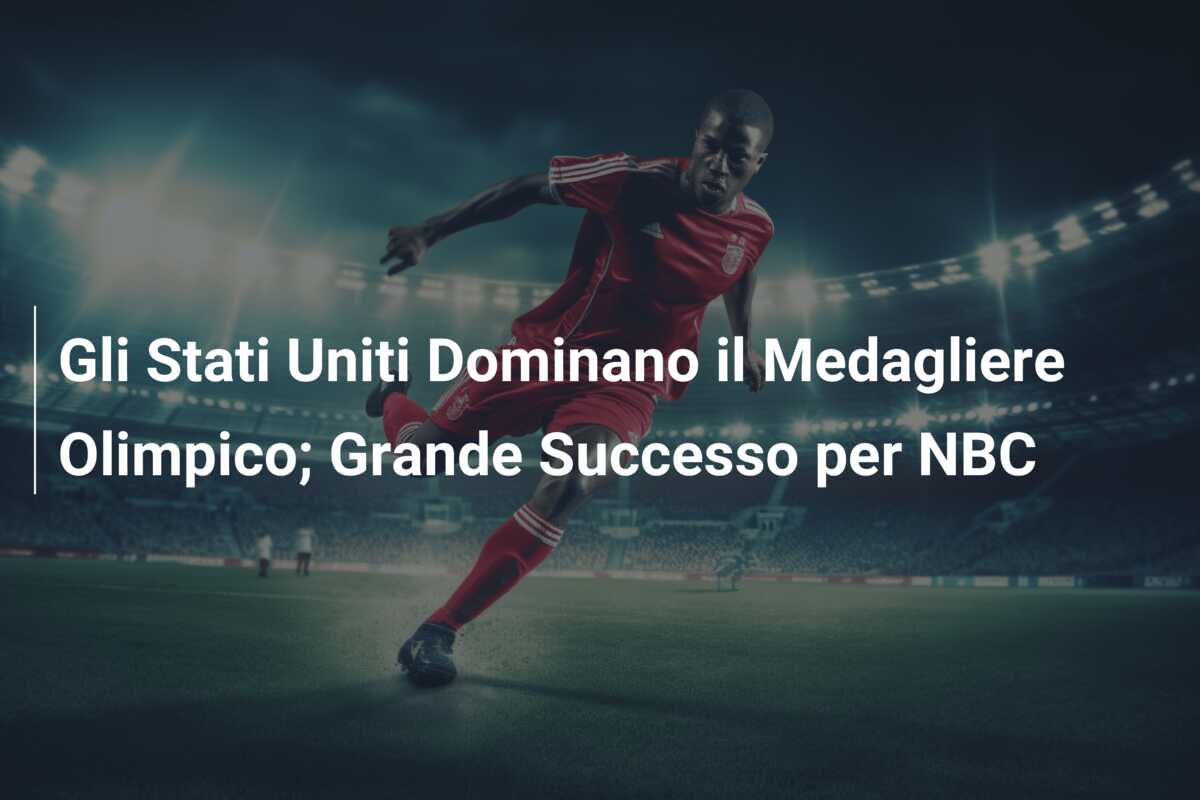 Gli Stati Uniti Dominano il Medagliere Olimpico; Grande Successo per NBC