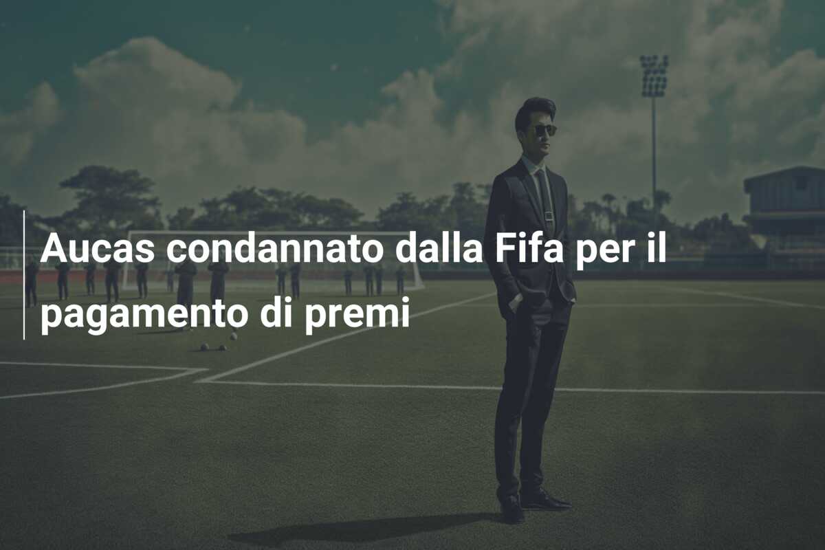 Aucas condannato dalla Fifa per il pagamento di premi